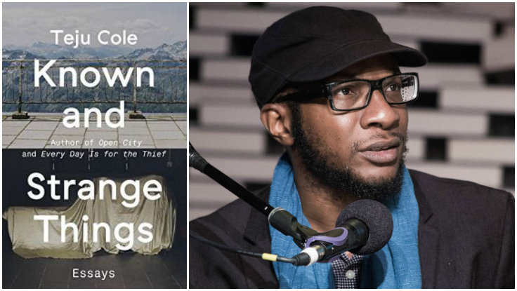 First Look: Teju Cole’s New Book, <em>Known and Strange Things</em>